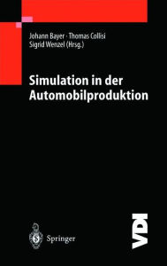 Simulation in der Automobilproduktion Johannes Bayer Editor