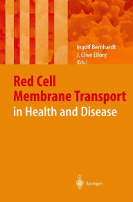 Red Cell Membrane Transport in Health and Disease Ingolf Bernhardt Editor