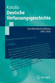 Deutsche Verfassungsgeschichte: Vom Alten Reich bis Weimar (1495 bis 1934) Michael Kotulla Author
