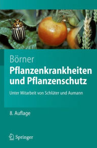 Pflanzenkrankheiten und Pflanzenschutz Horst Bïrner Author