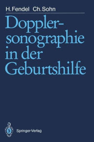 Dopplersonographie in der Geburtshilfe Heinrich Fendel Author