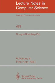 Advances in Petri Nets 1990 Grzegorz Rozenberg Editor