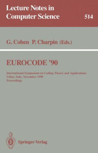 EUROCODE '90: International Symposium on Coding Theory and Applications, Udine, Italy, November 5-9, 1990. Proceedings Gerard Cohen Editor