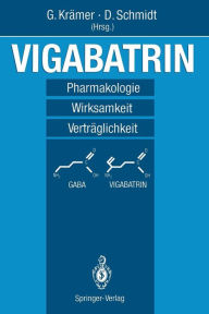 Vigabatrin: Pharmakologie - Wirksamkeit - Vertrï¿½glichkeit Gïnter Krïmer Editor