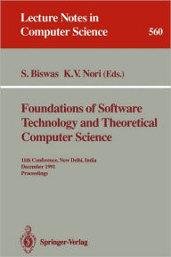 Foundations of Software Technology and Theoretical Computer Science: 11th Conference, New Delhi, India, December 17-19, 1991. Proceedings Somenath Bis