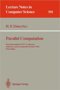 Parallel Computation: First International ACPC Conference, Salzburg, Austria, September 30 - October 2, 1991. Proceedings Hans P. Zima Editor