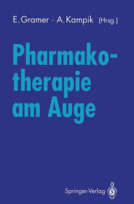 Pharmakotherapie am Auge: Internationales Symposium der Universitätsaugenklinik Würzburg 10. November 1990 Eugen Gramer Editor