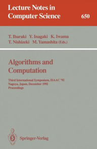 Algorithms and Computation: Third International Symposium, ISAAC '92, Nagoya, Japan, December 16-18, 1992. Proceedings Toshihide Ibaraki Editor