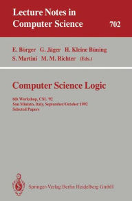 Computer Science Logic: 6th Workshop, CSL'92, San Miniato, Italy, September 28 - October 2, 1992. Selected Papers Egon BÃ¶rger Editor