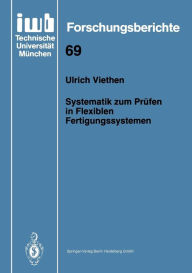 Systematik zum PrÃ¯Â¿Â½fen in Flexiblen Fertigungssystemen Ulrich Viethen Author