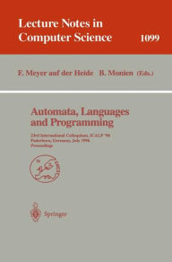 Automata, Languages and Programming: 23rd International Colloquium, ICALP '96, Paderborn, Germany, July 8-12, 1996. Proceedings Friedhelm Meyer auf de