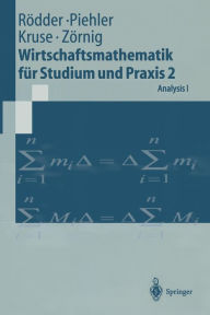 Wirtschaftsmathematik fï¿½r Studium und Praxis 2: Analysis I Wilhelm Rïdder Author
