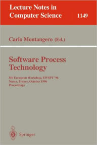 Software Process Technology: 5th European Workshop, EWSPT '96, Nancy, France, October 9 - 11, 1996. Proceedings Carlo Montangero Editor