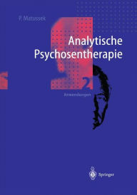 Analytische Psychosentherapie: 2 Anwendungen Paul Matussek Author
