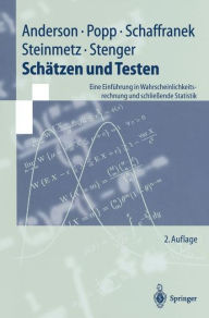 Schätzen und Testen: Eine Einführung in Wahrscheinlichkeitsrechnung und schließende Statistik Oskar Anderson Author