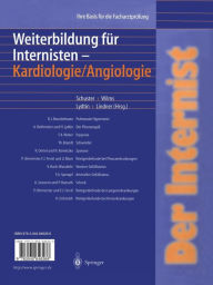 Der Internist: Weiterbildung für Internisten Kardiologie/ Angiologie: Ihre Basis für die Facharztprüfung H.-P. Schuster Editor