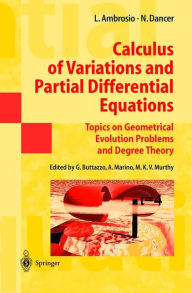 Calculus of Variations and Partial Differential Equations: Topics on Geometrical Evolution Problems and Degree Theory Luigi Ambrosio Author