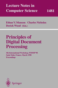 Principles of Digital Document Processing: 4th International Workshop, PODDP'98 Saint Malo, France, March 29-30, 1998 Proceedings Ethan V. Munson Edit