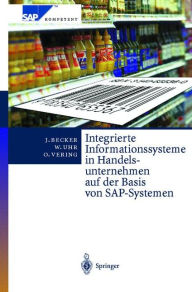 Integrierte Informationssysteme in Handelsunternehmen auf der Basis von SAP-Systemen Jïrg Becker Author