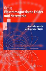 Elektromagnetische Felder und Netzwerke: Anwendungen in Mathcad und PSpice Otfried Georg Author