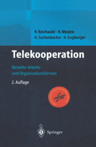 Telekooperation: Verteilte Arbeits- und Organisationsformen R. Reichwald Author
