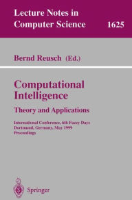 Computational Intelligence: Theory and Applications: International Conference, 6th Fuzzy Days, Dortmund, Germany, May 25-28, 1999, Proceedings Bernd R
