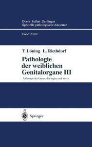 Pathologie DES Uterus, Der Vagina Und Vulva T. Löning Author