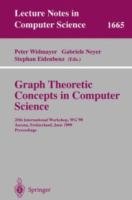 Graph-Theoretic Concepts in Computer Science: 25th International Workshop, WG'99, Ascona, Switzerland, June 17-19, 1999 Proceedings Peter Widmayer Edi