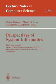 Perspectives of System Informatics: Third International Andrei Ershov Memorial Conference, PSI'99, Akademgorodok, Novosibirsk, Russia, July 6-9, 1999
