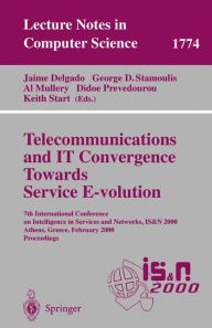 Telecommunications and IT Convergence. Towards Service E-volution: 7th International Conference on Intelligence in Services and Networks, IS&N 2000, A