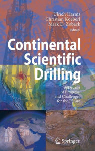 Continental Scientific Drilling: A Decade of Progress, and Challenges for the Future Ulrich Harms Editor