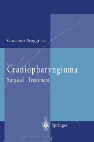 Craniopharyngioma: Surgical Treatment Giovanni Broggi Editor