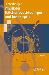 Physik der Teilchenbeschleuniger und Ionenoptik Frank Hinterberger Author