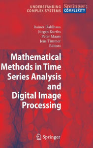 Mathematical Methods in Time Series Analysis and Digital Image Processing Rainer Dahlhaus Editor