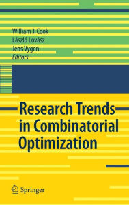 Research Trends in Combinatorial Optimization: Bonn 2008 William J. Cook Editor