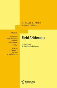 Field Arithmetic Michael D. Fried Author