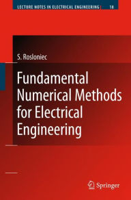 Fundamental Numerical Methods for Electrical Engineering Stanislaw Rosloniec Author