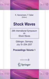 Shock Waves: 26th International Symposium on Shock Waves, Volume 1 Klaus Hannemann Editor