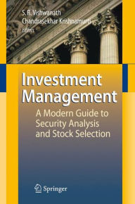 Investment Management: A Modern Guide to Security Analysis and Stock Selection Ramanna Vishwanath Editor
