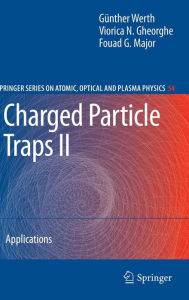Charged Particle Traps II: Applications GÃ¼nther Werth Author
