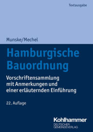 Hamburgische Bauordnung: Vorschriftensammlung mit Anmerkungen und einer erläuternden Einführung Michael Munske Author