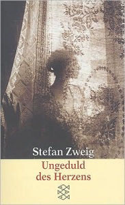 Ungeduld des Herzens Stefan Zweig Author