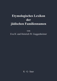 Etymologisches Lexikon der j dischen Familiennamen Eva Guggenheimer Author
