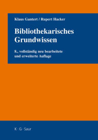 Bibliothekarisches Grundwissen Klaus Gantert Author