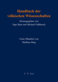 Handbuch der v lkischen Wissenschaften: Personen - Institutionen - Forschungsprogramme - Stiftungen Ingo Haar Editor