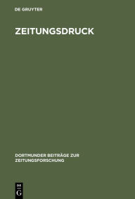 Zeitungsdruck: Die Entwicklung der Techniken vom 17. zum 20. Jahrhundert Martin Welke Contribution by