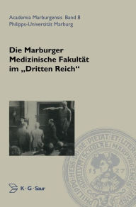 Die Marburger Medizinische Fakultät im Dritten Reich Gerhard Aumüller Editor