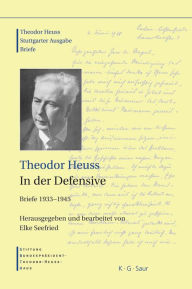 Theodor Heuss, In der Defensive Elke Seefried Editor
