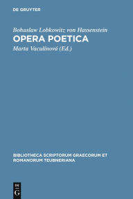 Opera poetica Bohuslaw Lobkowitz von Hassenstein Author