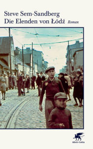 Die Elenden von Lódz: Roman Steve Sem-Sandberg Author